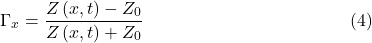 $$\Gamma_x=\frac{Z\left(x,t\right)-Z_0}{Z\left(x,t\right)+Z_0}~~~\eqno(4)$$
