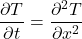 $$\frac{\partial T}{\partial t}=\frac{\partial^2 T}{\partial x^2}$$