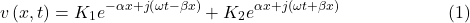 $$v\left(x,t\right)=K_1e^{-\alpha x+j\left(\omega t - \beta x\right)}+K_2e^{\alpha x+j\left(\omega t + \beta x\right)}~~~\eqno(1)$$