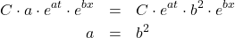 \begin{eqnarray*}C \cdot a \cdot e^{a t}\cdot e^{b x} &=&C \cdot e^{a t}\cdot b^2 \cdot e^{b x} \\a &=& b^2\end{eqnarray*}