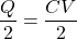 \begin{align*} \frac{Q}{2}=\frac{CV}{2} \end{align*}
