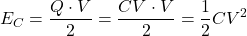 \begin{align*} E_C=\frac{Q\cdot V}{2}=\frac{CV\cdot V}{2}=\frac{1}{2}CV^2 \end{align*}