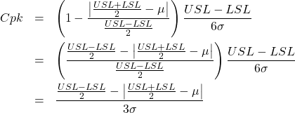 \begin{eqnarray*} Cpk &=& \left(1-\frac{\left|\frac{USL+LSL}{2}-\mu\right|}{\frac{USL-LSL}{2}}\right)\frac{USL-LSL}{6\sigma} \\ &=& \left(\frac{\frac{USL-LSL}{2}-\left|\frac{USL+LSL}{2}-\mu\right|}{\frac{USL-LSL}{2}}\right)\frac{USL-LSL}{6\sigma}\\ &=& \frac{\frac{USL-LSL}{2}-\left|\frac{USL+LSL}{2}-\mu\right|}{3\sigma} \end{eqnarray*}