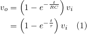 \begin{align*} v_o&=\left(1-e^{-\frac{t}{RC}}\right)v_i \\ &=\left(1-e^{-\frac{t}{\tau}}\right)v_i ~~~\eqno(1) \end{align*}
